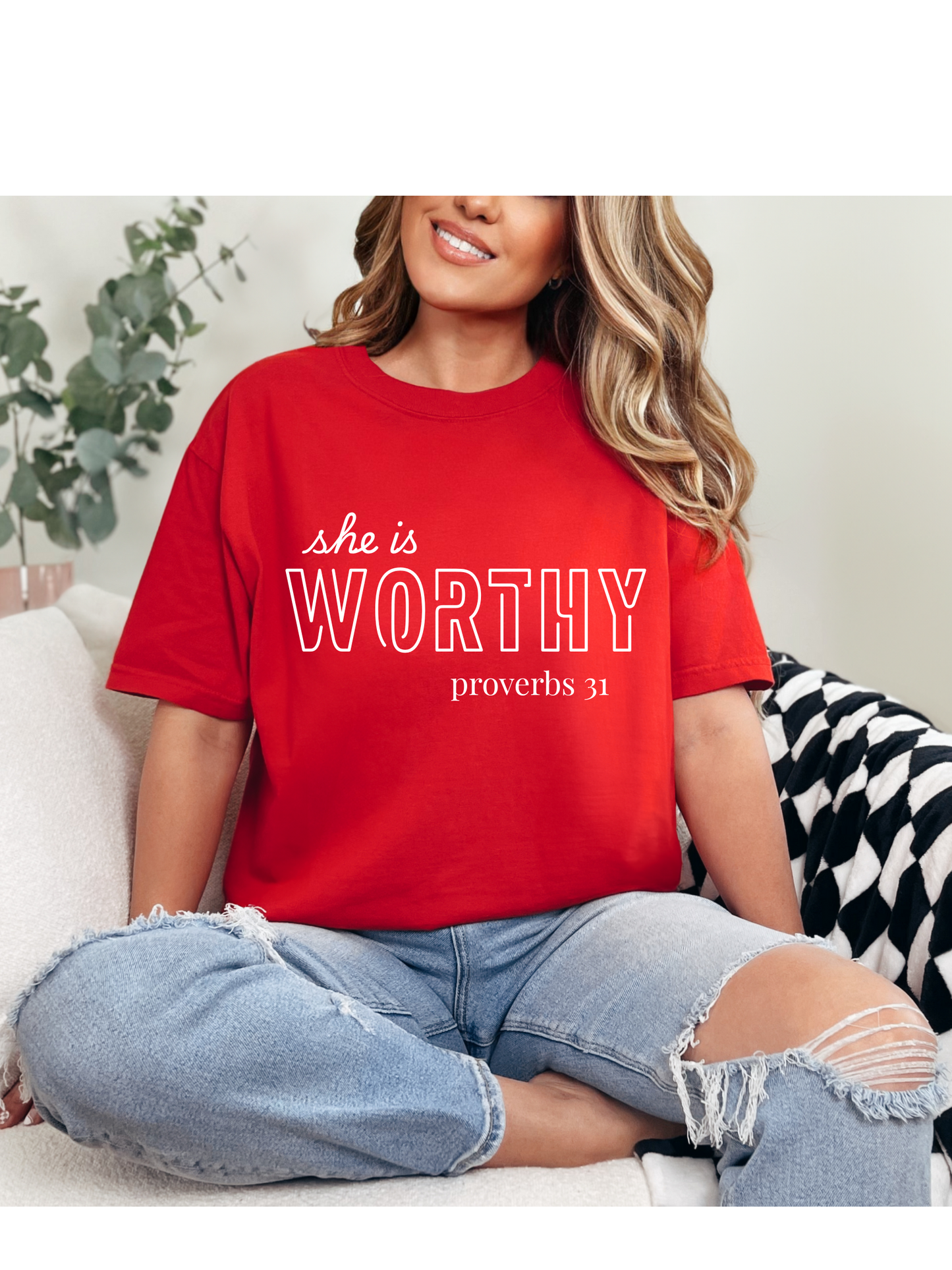 She is WORTHY t-shirt