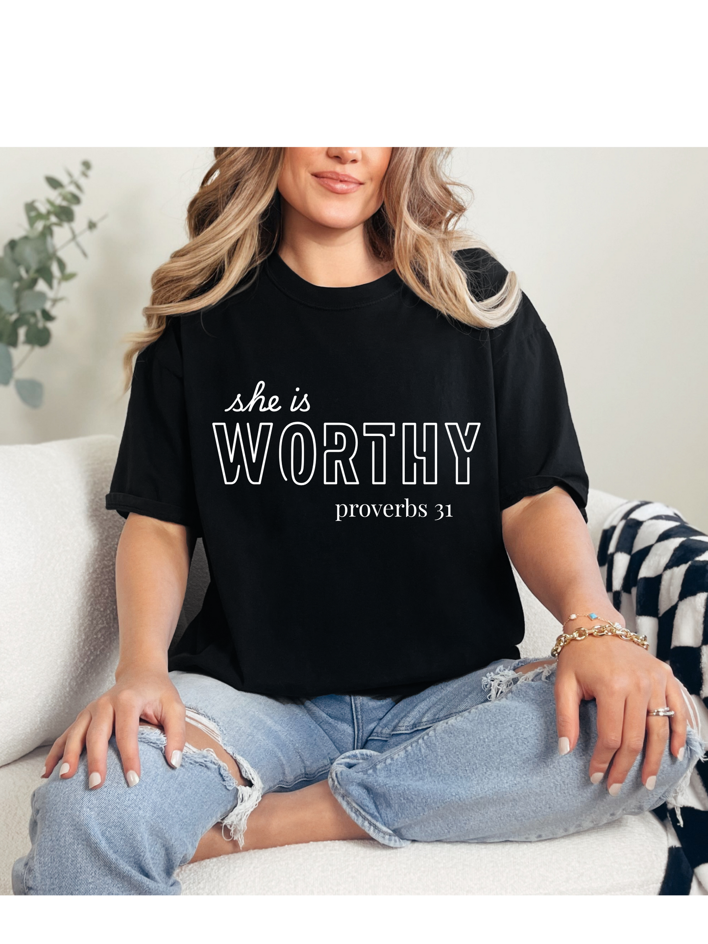 She is WORTHY t-shirt